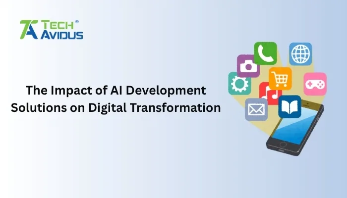 The Impact of AI Development Solutions on Digital Transformation